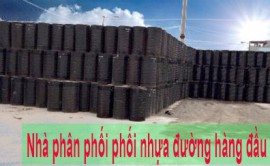 CÔNG TY NHẬP KHẨU VÀ PHÂN PHỐI NHỰA ĐƯỜNG GIÁ TỐT TẠI ĐIỆN BIÊN